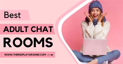 The Best Places To Find An Adult Chat Room .